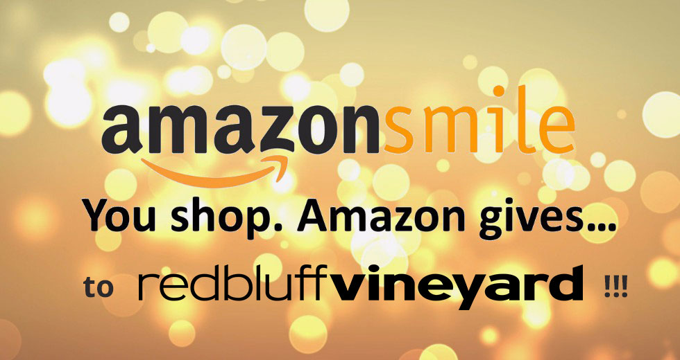 How to Earn Free $ for Red Bluff Vineyard with Amazon Smile