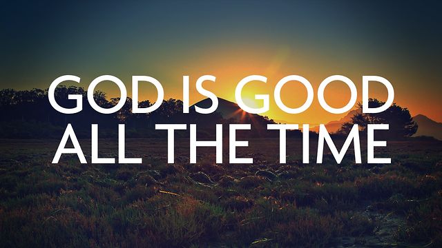 God is good! (Follow up to last Sunday)