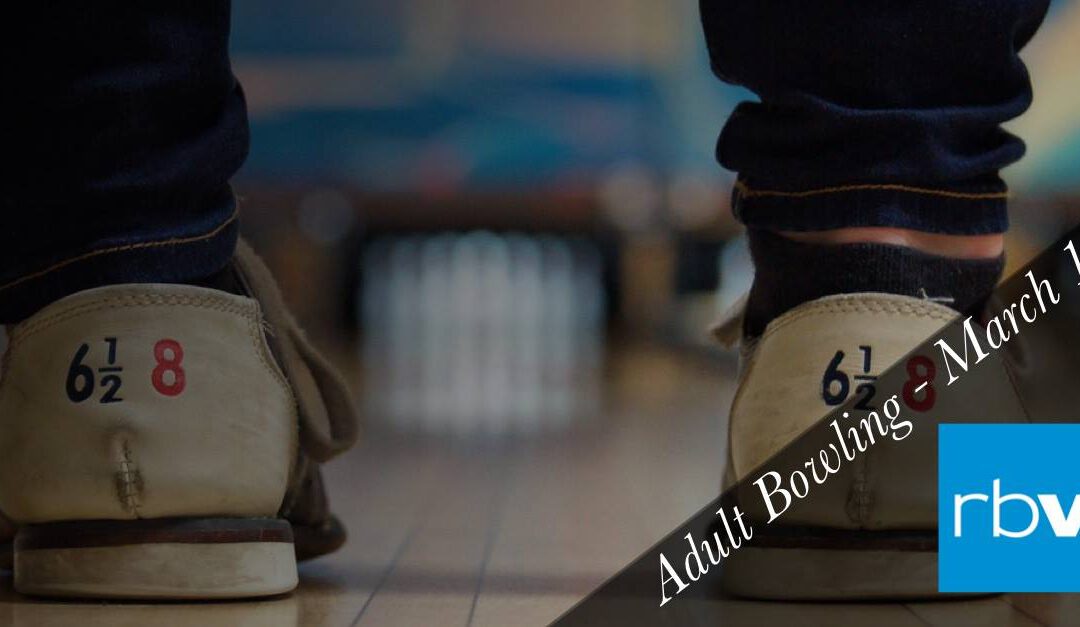 ADULT BOWLING: March 17