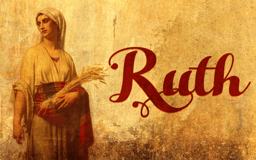 Discovering Ruth: A Heart Centered on God