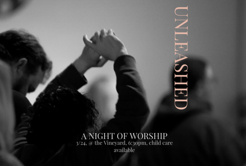 UNLEASHED: A Night of Worship