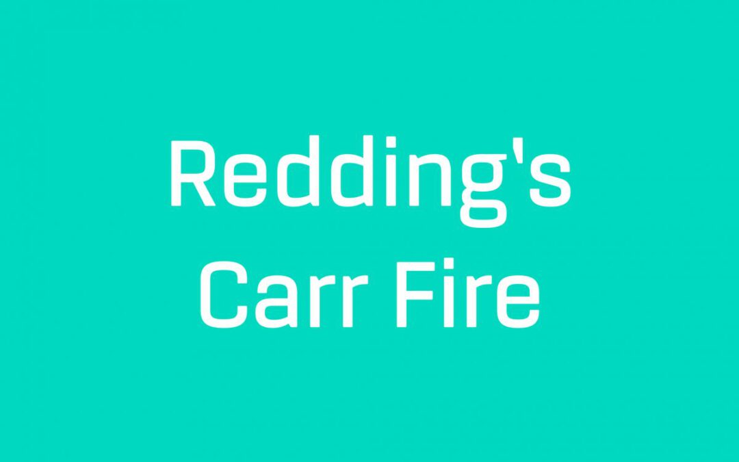 Redding’s Carr Fire: Prayer & Support