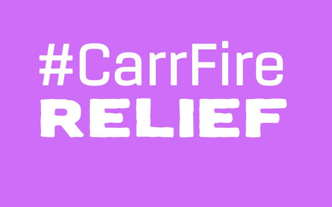 #CarrFire Relief Going Forward…